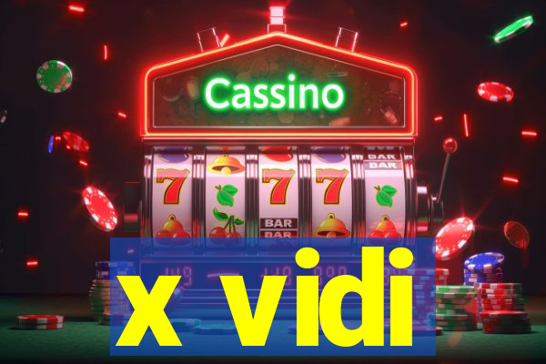 x vidi